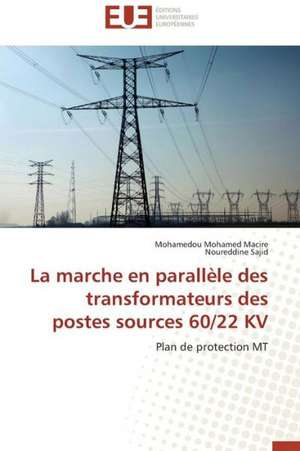 La Marche En Parallele Des Transformateurs Des Postes Sources 60/22 Kv: Un Cas Pratique de Mohamedou Mohamed Macire