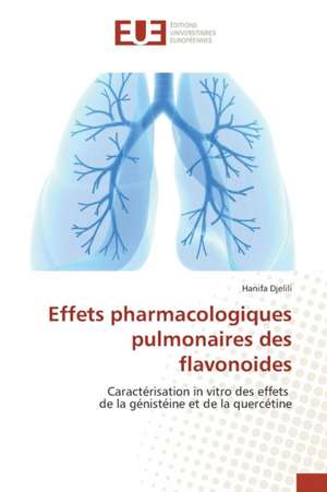 Effets Pharmacologiques Pulmonaires Des Flavonoides: Essai D'Analyse Structurale de Hanifa Djelili