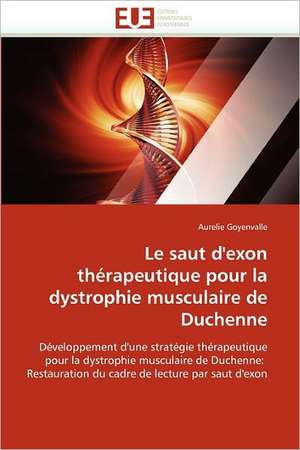 Le saut d'exon thérapeutique pour la dystrophie musculaire de Duchenne de Aurelie Goyenvalle