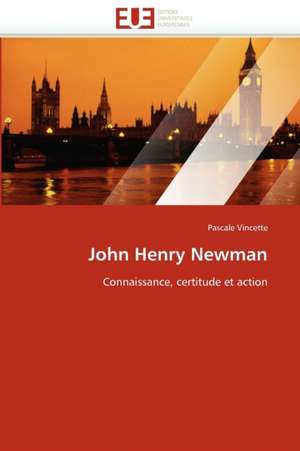 John Henry Newman de Pascale Vincette