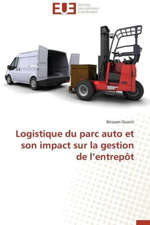 Logistique Du Parc Auto Et Son Impact Sur La Gestion de L'Entrepot de Ouariti Btissam