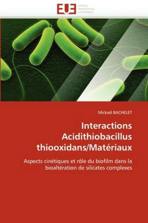 Interactions Acidithiobacillus thiooxidans/Matériaux de Mickaël BACHELET