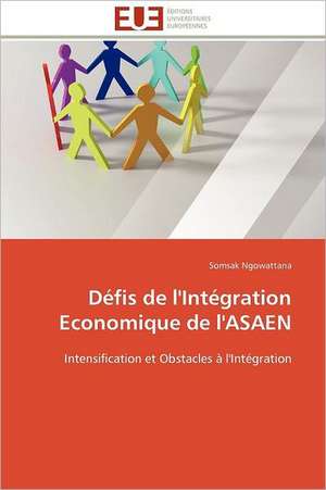 Defis de L'Integration Economique de L'Asaen de Somsak Ngowattana