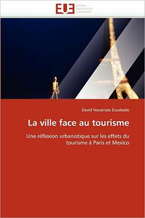 La ville face au tourisme de David Navarrete Escobedo