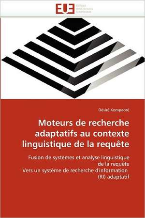 Moteurs de recherche adaptatifs au contexte linguistique de la requête de Désiré Kompaoré