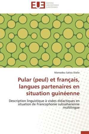 Pular (Peul) Et Francais, Langues Partenaires En Situation Guineenne: Atherosclerose Et Hypolipemiants de Mamadou Saliou Diallo