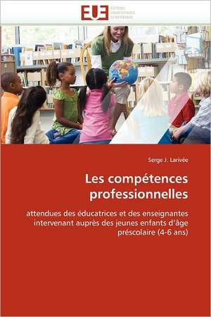 Les compétences professionnelles de Serge J. Larivée