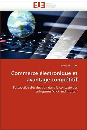 Commerce électronique et avantage compétitif de Moez BELLAAJ