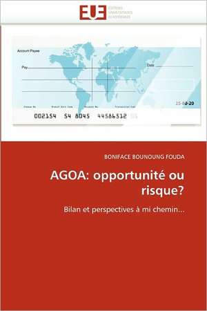 Agoa: Opportunite Ou Risque? de BONIFACE BOUNOUNG FOUDA