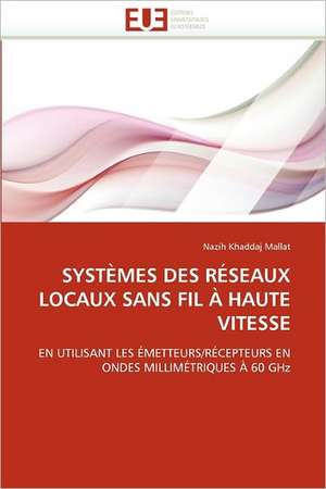 Systemes Des Reseaux Locaux Sans Fil a Haute Vitesse de Nazih Khaddaj Mallat