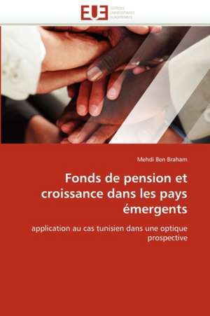 Fonds de pension et croissance dans les pays émergents de Mehdi Ben Braham