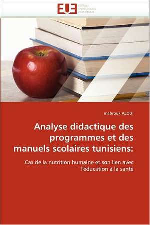 Analyse didactique des programmes et des manuels scolaires tunisiens de mabrouk ALOUI