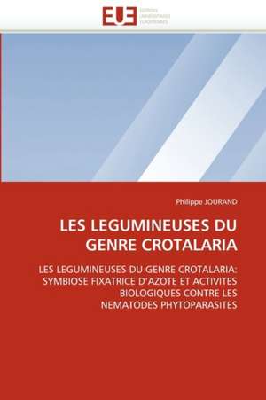 Les Legumineuses Du Genre Crotalaria de Philippe JOURAND