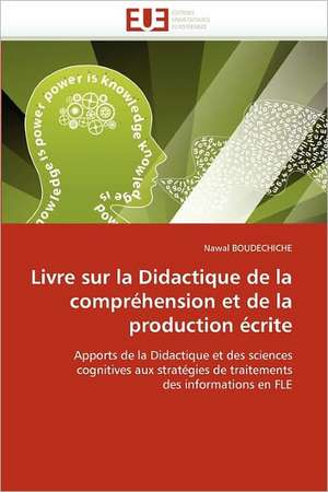 Livre sur la Didactique de la compréhension et de la production écrite de Nawal BOUDECHICHE