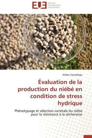 Evaluation de La Production Du Niebe En Condition de Stress Hydrique: Impact D'Une Hospitalisation de Alidou Sawadogo