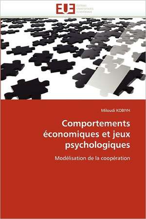 Comportements économiques et jeux psychologiques de Miloudi KOBIYH