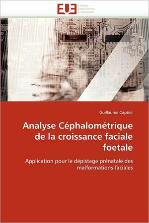 Analyse Céphalométrique de la croissance faciale foetale de Guillaume Captier