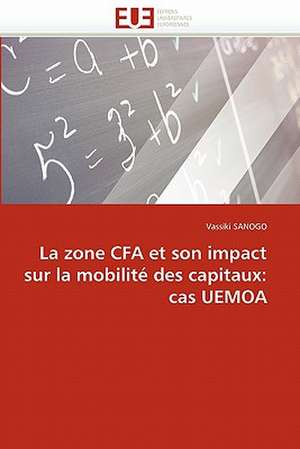 La zone CFA et son impact sur la mobilité des capitaux: cas UEMOA de Vassiki SANOGO