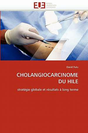 Cholangiocarcinome Du Hile de David Fuks