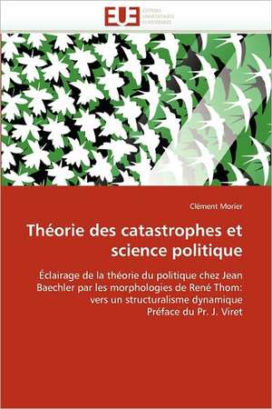 Théorie des catastrophes et science politique de Clément Morier