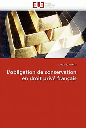 L'obligation de conservation en droit privé français de Matthieu Nicolas