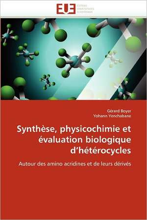 Synthèse, physicochimie et évaluation biologique d'hétérocycles de Gérard Boyer