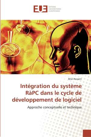 Intégration du système RàPC dans le cycle de développement de logiciel de Bilal Hussein