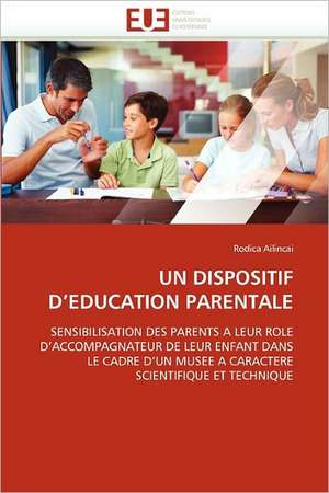 UN DISPOSITIF D''EDUCATION PARENTALE de Rodica Ailincai