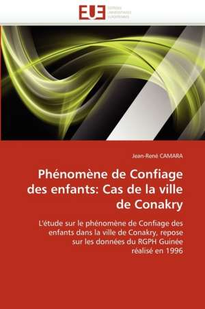 Phénomène de Confiage des enfants: Cas de la ville de Conakry de Jean-René CAMARA