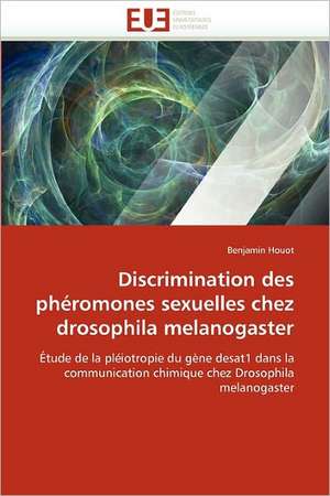 Discrimination Des Pheromones Sexuelles Chez Drosophila Melanogaster: Cas de La Ville de Conakry de Benjamin Houot