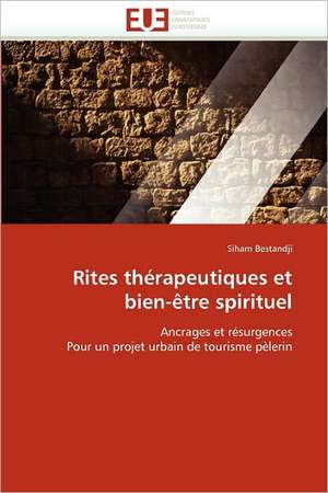 Rites thérapeutiques et bien-être spirituel de Siham Bestandji