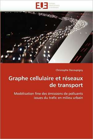 Graphe cellulaire et réseaux de transport de Christophe Decoupigny