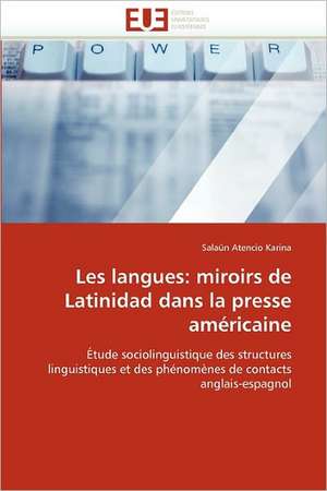 Les langues: miroirs de Latinidad dans la presse américaine de Salaün Atencio Karina