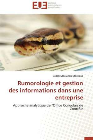 Rumorologie Et Gestion Des Informations Dans Une Entreprise: Etude Comparative de Daddy Mbalanda Mbokoso