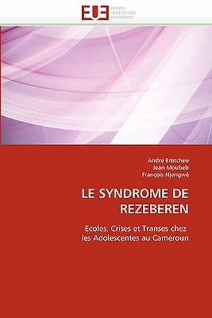 LE SYNDROME DE REZEBEREN de André Emtcheu