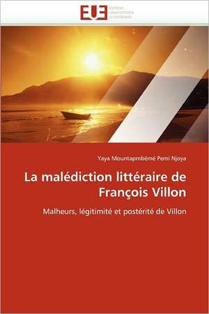 La malédiction littéraire de François Villon de Yaya Mountapmbémé Pemi Njoya