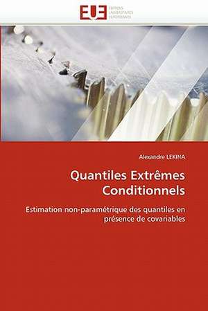 Quantiles Extrêmes Conditionnels de Alexandre LEKINA