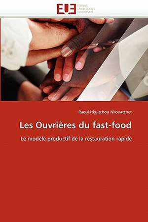 Les Ouvrieres Du Fast-Food: Les Souvenirs D'Enfance de Raoul Nkuitchou Nkouatchet