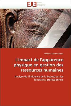 L'impact de l'apparence physique en gestion des ressources humaines de Hélène Garner-Moyer