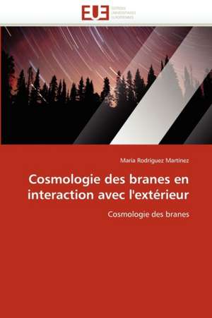 Cosmologie des branes en interaction avec l'extérieur de María Rodríguez Martínez