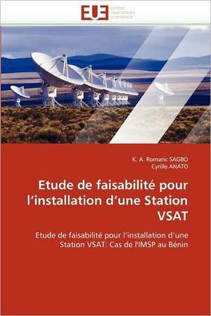 Etude de faisabilité pour l''installation d''une Station VSAT de K. A. Romaric Sagbo