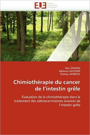 Chimiothérapie du cancer de l'intestin grêle de Aziz ZAANAN