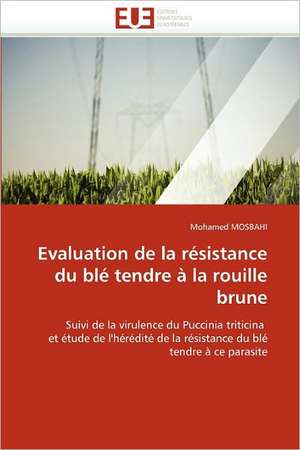 Evaluation de la résistance du blé tendre à la rouille brune de Mohamed MOSBAHI