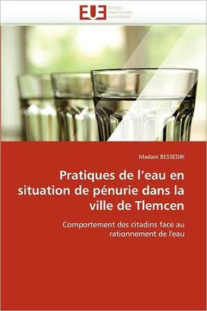 Pratiques de l'eau en situation de pénurie dans la ville de Tlemcen de Madani BESSEDIK