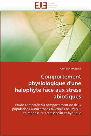 Comportement Physiologique d'Une Halophyte Face Aux Stress Abiotiques de Hassine-A