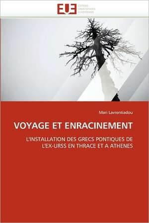 VOYAGE ET ENRACINEMENT de Mari Lavrentiadou