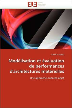 Modélisation et évaluation de performances d'architectures matérielles de Frederic Mallet