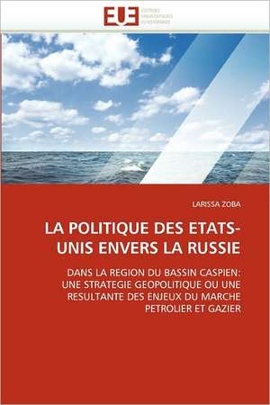 La Politique Des Etats-Unis Envers La Russie: Impact Du Stress Prenatal de LARISSA ZOBA