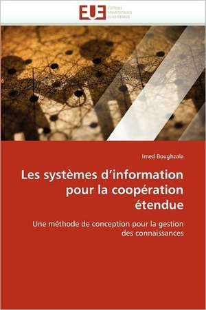 Les systèmes d''information pour la coopération étendue de Imed Boughzala