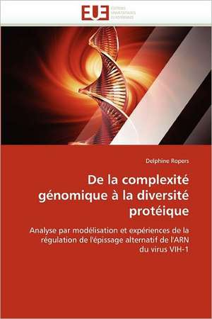 De la complexité génomique à la diversité protéique de Delphine Ropers